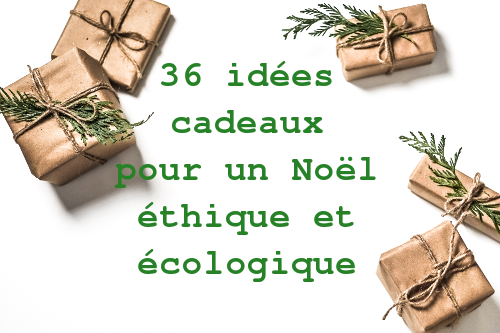 36 idées cadeaux pour un Noël éthique et écologique